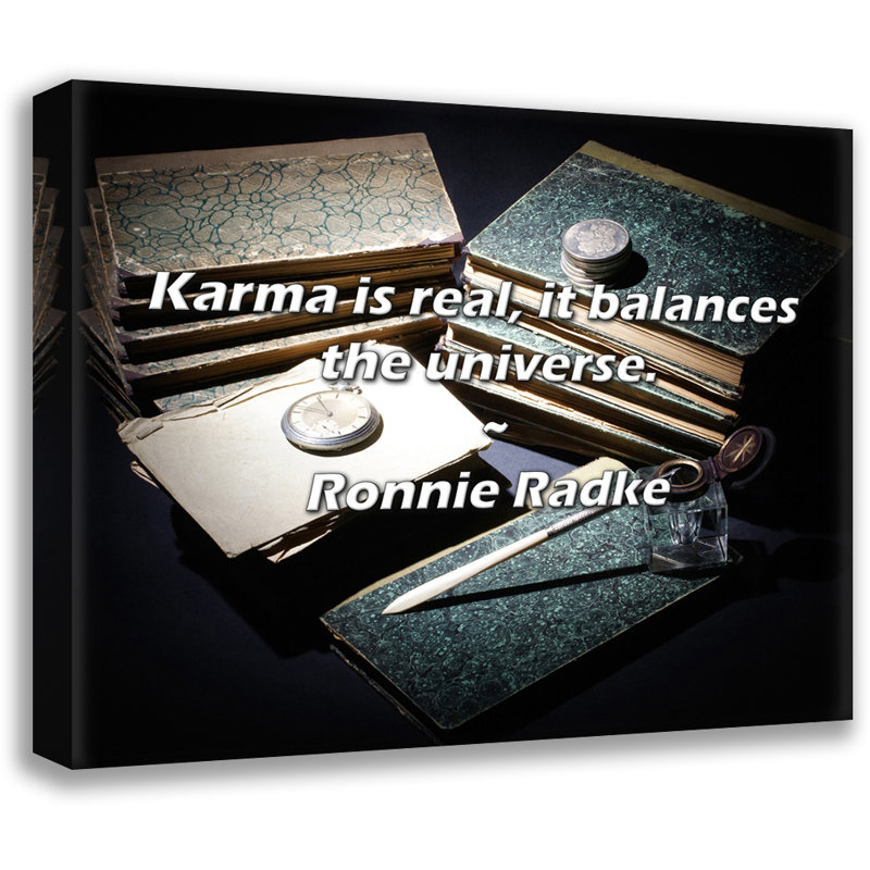 Ronnie Radke Quote: Karma is real, it balances the universe., 26" H x 32" W