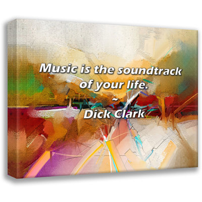 Dick Clark Quote: Music is the soundtrack of your life.
