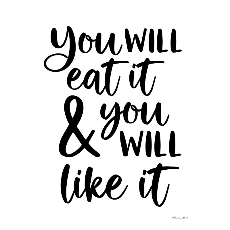 " Eat It And Like It ", 48" H x 36" W