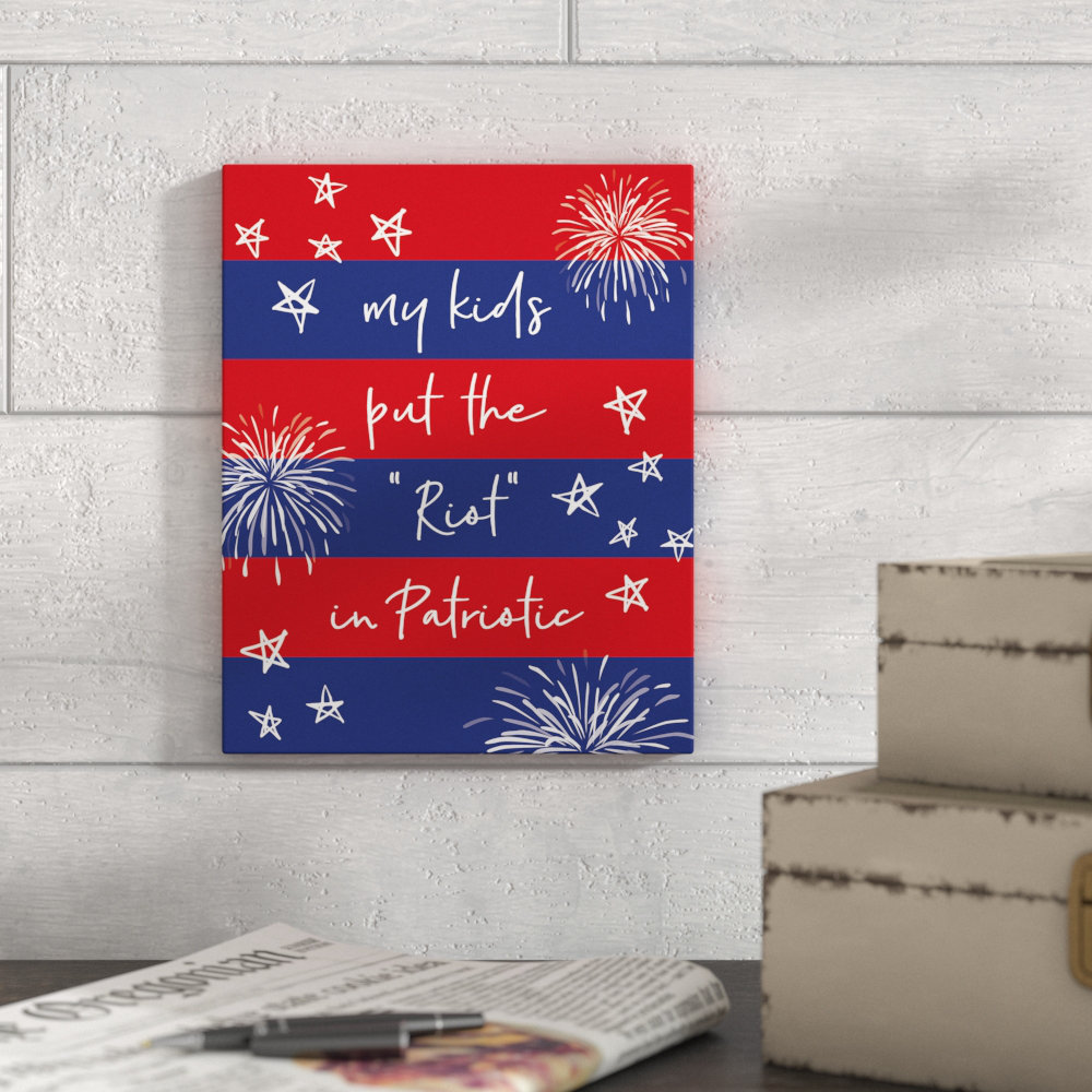 Put Put Riot August Grove 'My Kids Put the Riot in Patriotic Easel Back' Textual Art ...