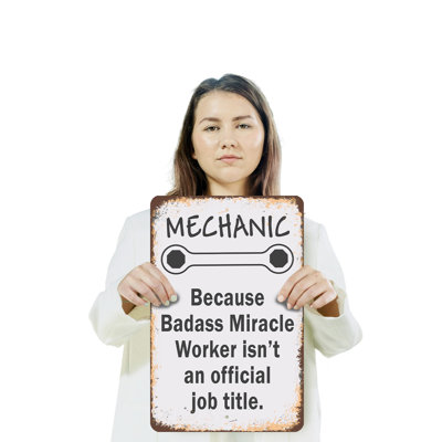 Mechanic Because Badass Miracle Worker 13 Inch x 20 Inch Plastic Sign