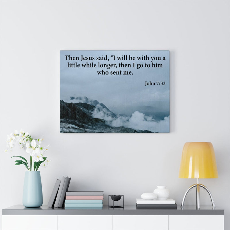 Then Jesus Said John 7:33 - Wrapped Canvas Print, 46cm H x 61cm W