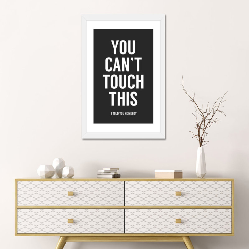 « You Can’t Touch this » par Balazs Solti-impression d’art textuel, Blanc, Papier encadré blanc, H 24 po x l 16 po x P 1 po