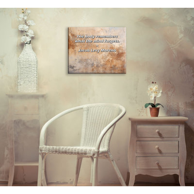 Artsy Quote "The body remembers what the mind forgets." By Jacob Levy Moreno Gallery Wrapped Canvas