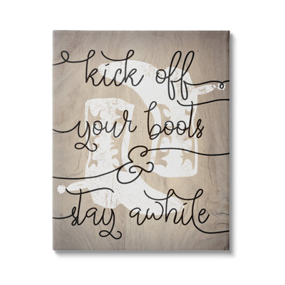 " Kick Off Boots Stay Awhile Quotes Southwestern Cowboy Shoes " by Lil' Rue