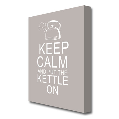 Keep Calm And Put The Kettle On - Wrapped Canvas Print