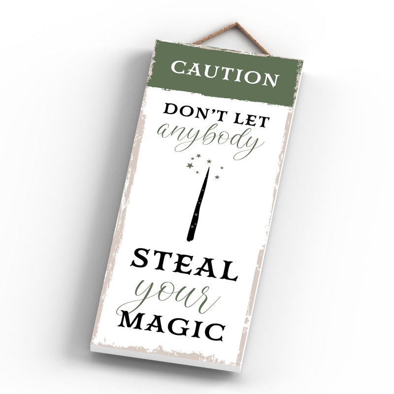 Dont Let Anybody Wooden Plaque