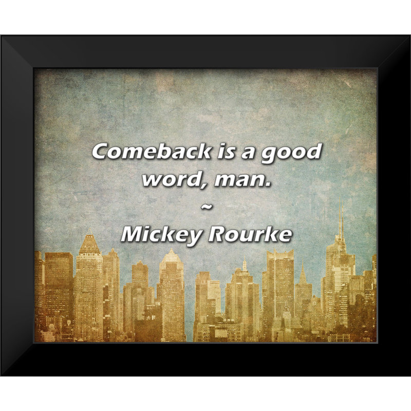 Citation de Mickey Rourke: «Comeback» est un bon mot, mec.