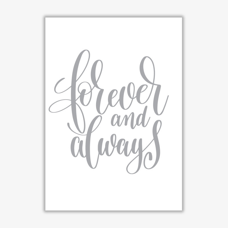 Forever And Always - Print, 60 cm H x 42 cm W x 1 cm D, No Frame