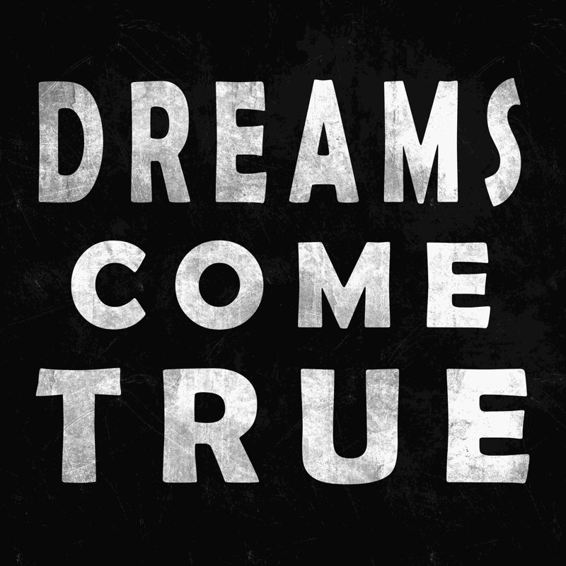 «Dreams Come True», art textuel sur toile tendue, H 12 po x l 12 po