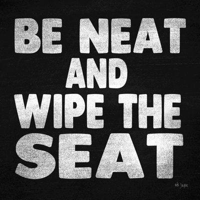 «Be Neat and Wipe the Seat» - Art textuel