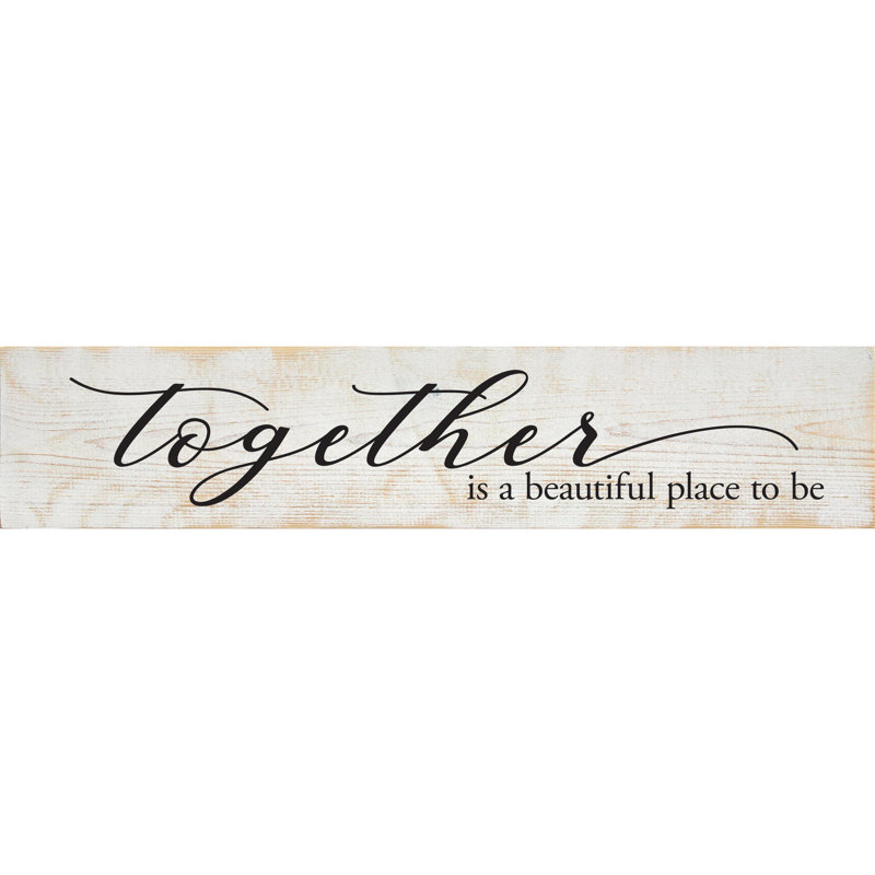 " Together Is A Beautiful Place To Be (Large Farmhouse) ", Sanded White/Black