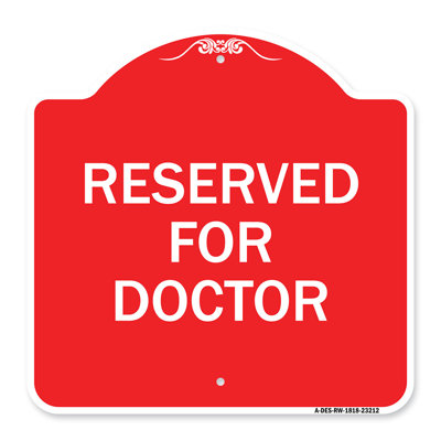 Signmission Designer Series Sign - Reserved For Doctor | Red & White 18" X 18" Heavy-Gauge Aluminum Architectural Sign | Protect Your Business & Municipality | Made In The USA