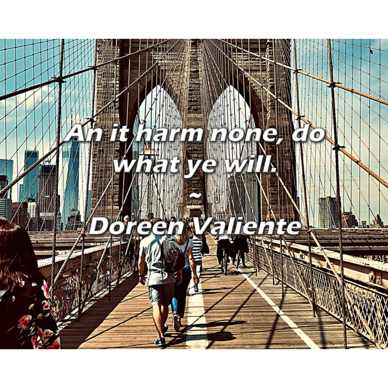 Doreen Valiente Quote: An it harm none, do what ye will., 20" H x 24" W