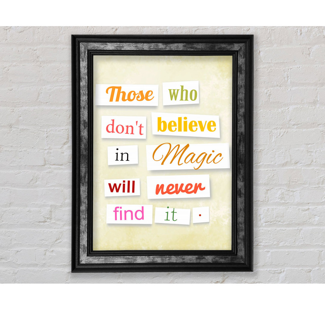 Those Who Don't Believe In Magic - Single Picture Frame Typography