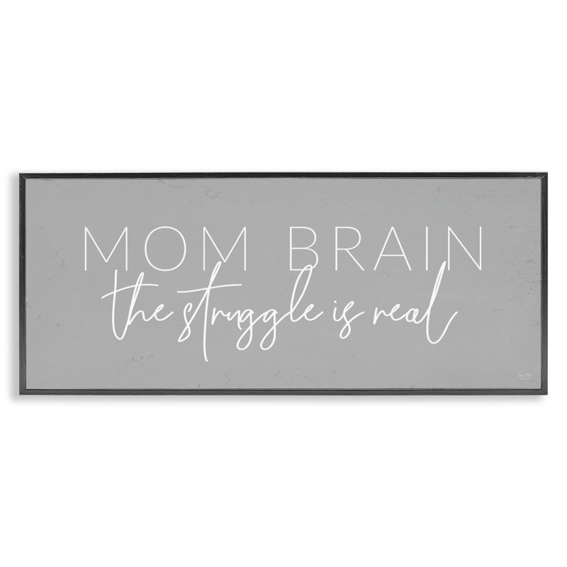 «Mom Brain Struggle», estampe numérique, design by Lux + Me Designs, 13" H x 30" W, Giclée encadrée noir minuit