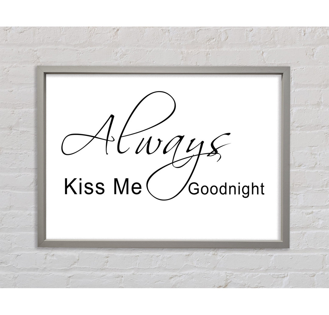 Always Kiss Me Goodnight 2 Weiß - Druck