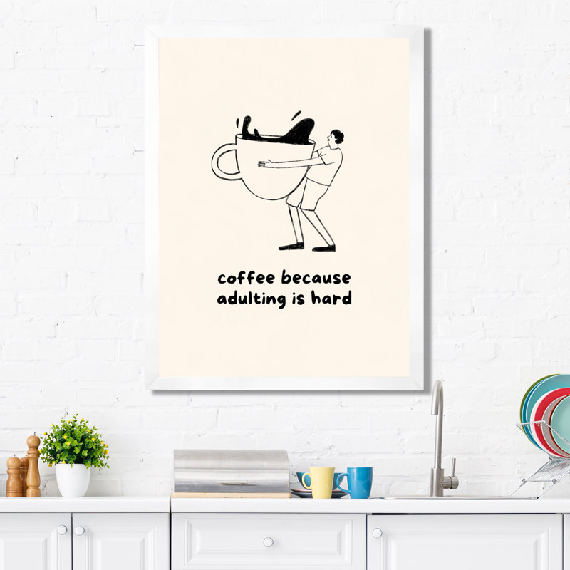 «Coffee Parce Adulting Is Hard Illustration», impression d'art mural, Cadre photo blanc, H 32 po x l 24 po