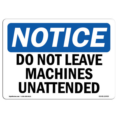 Do Not Leave Machine Unattended Sign