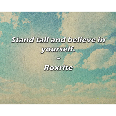 Citation de Roxrite: Tenez-vous droit et croyez en vous.