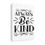 Always Be Kind - Wrapped Canvas Print-1551100886