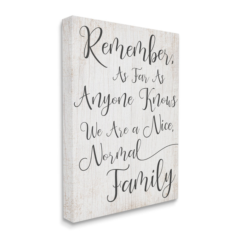 " Black And White We Are A Nice Normal Family Wood Script Typography " by Daphne Polselli, Wrapped Canvas, 36" W x 48" H