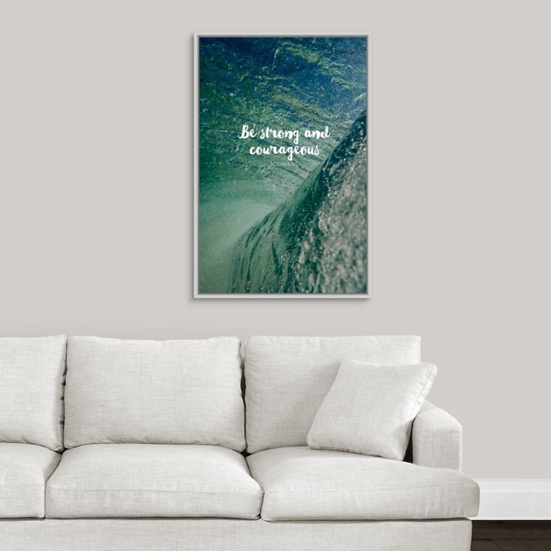 " Be Strong And Courageous - Scripture " by Inner Circle, 19.7" H x 13.7" W x 1.75" D, White Framed