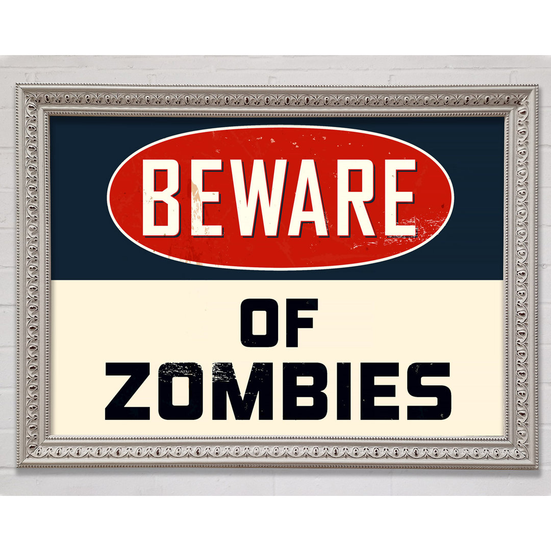 Beware Of Zombies - Einzelne Bilderrahmen Kunstdrucke