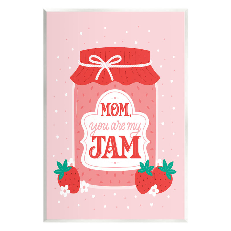 "Mom You Are My Jam" par Jalynn Heerdt, impression, H 19 po x l 13 po x P 0,5 po, Mdf