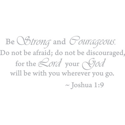 Be Strong and Courageous Joshua 1:9 Wall Decal - Inspirational PVC Vinyl Quote Sticker Removable