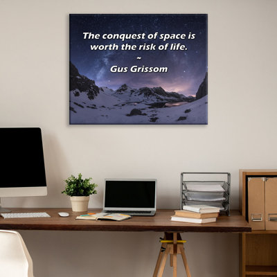 Artsy Quote "The conquest of space is worth the risk of life." By Gus Grissom Gallery Wrapped Canvas