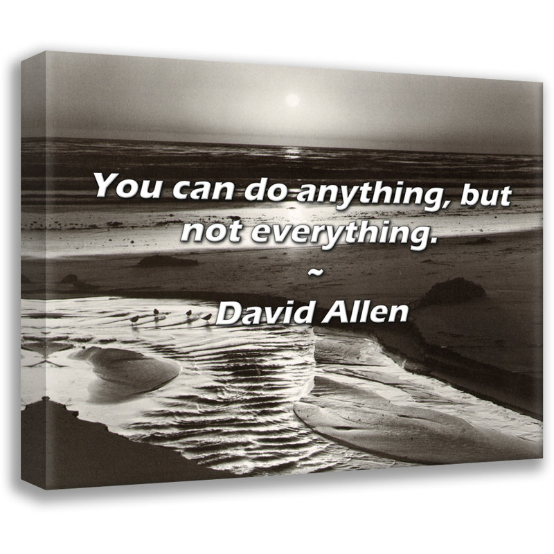 Citation de David Allen: Vous pouvez tout faire, mais pas tout., H 26 po x l 32 po