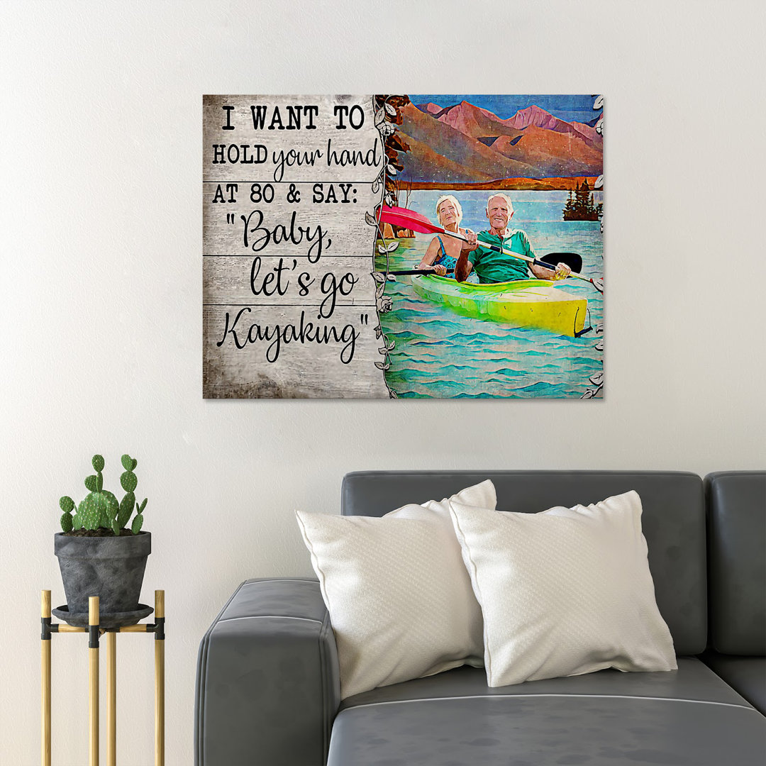 Old Man and Old Woman Kayaking - I Want to Hold Your Hand - Wrapped Canvas Textual Art Trinx