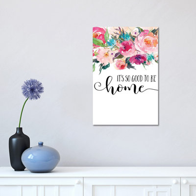 It's So Good To Be Home by Eden Printables - Wrapped Canvas GraphicArt