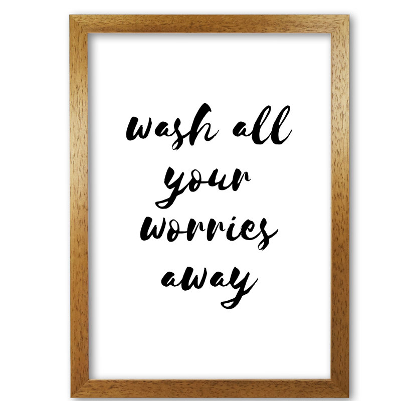 Wash All Your Worries Away - Print, 42 cm H x 30 cm W x 5 cm D, Honey Oak Frame