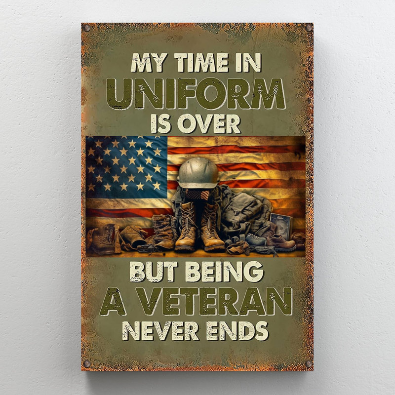 " Being A Veteran Never Ends ", 20" H x 16" W x 1.25" D