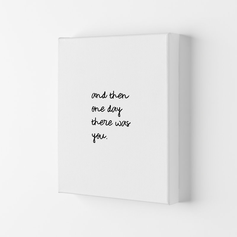 And Then One Day Couples Quote - Print, 84.1cm H x 59.4cm W x 4cm D, Wrapped Canvas