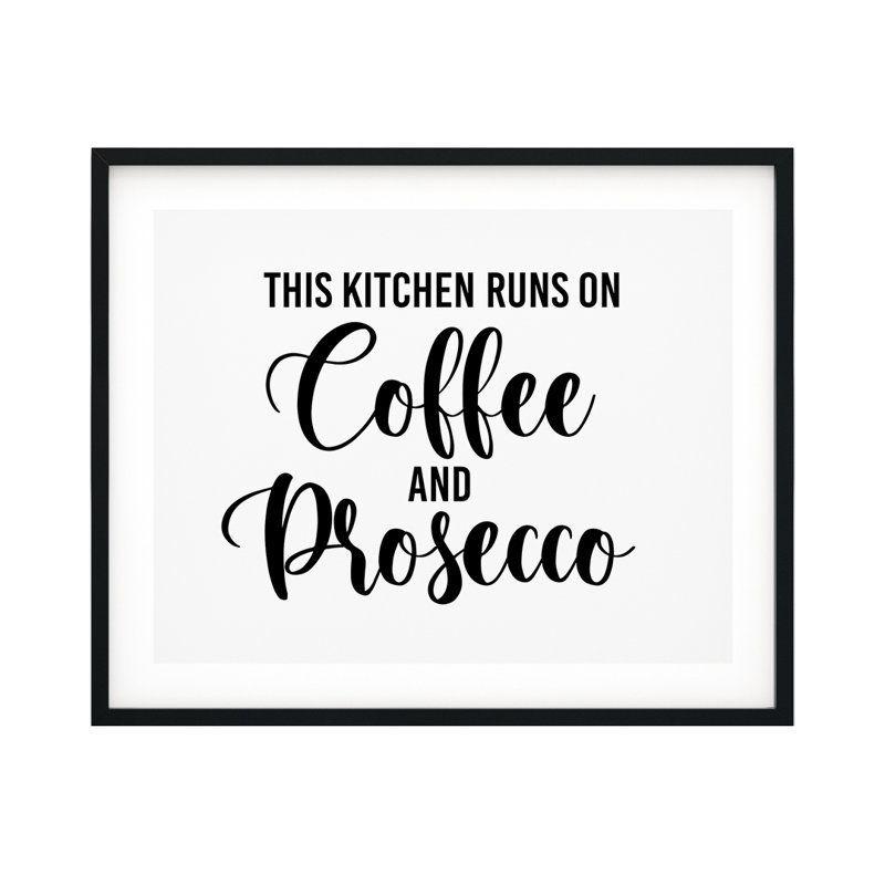 This Kitchen Runs on Coffee and Prosecco - reproduction d'art textuel sur papier, H 8 po x l 10 po x P 0,005 po