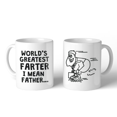 World's Greatest Farter I Mean Father Coffee Mug -  Trinx, 1EBF2F796502483F9863ABDC6BDC071F