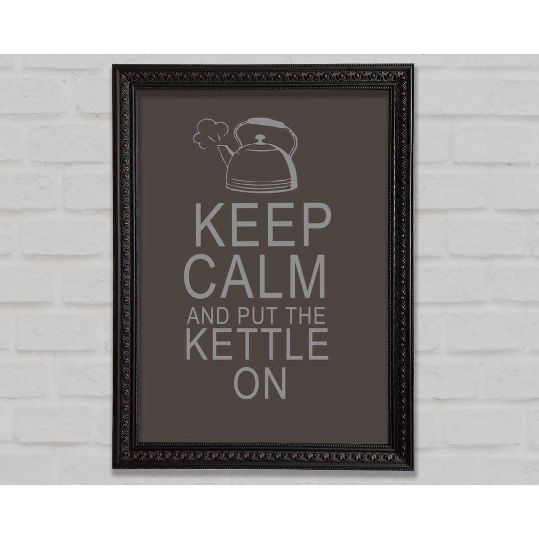 Küche Zitat Keep Calm and Put the Kettle on Green - Einzelbildrahmen Kunstdrucke