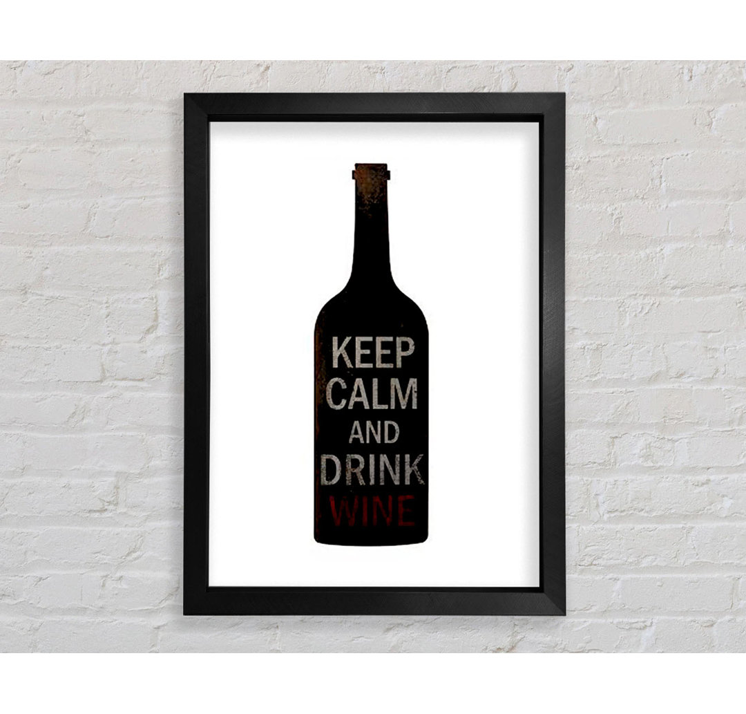 Inge Kitchen Zitat Keep Calm Drink Wine Gerahmter Druck Wandkunst