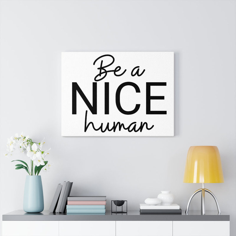 Be A Nice Human - Wrapped Canvas Print