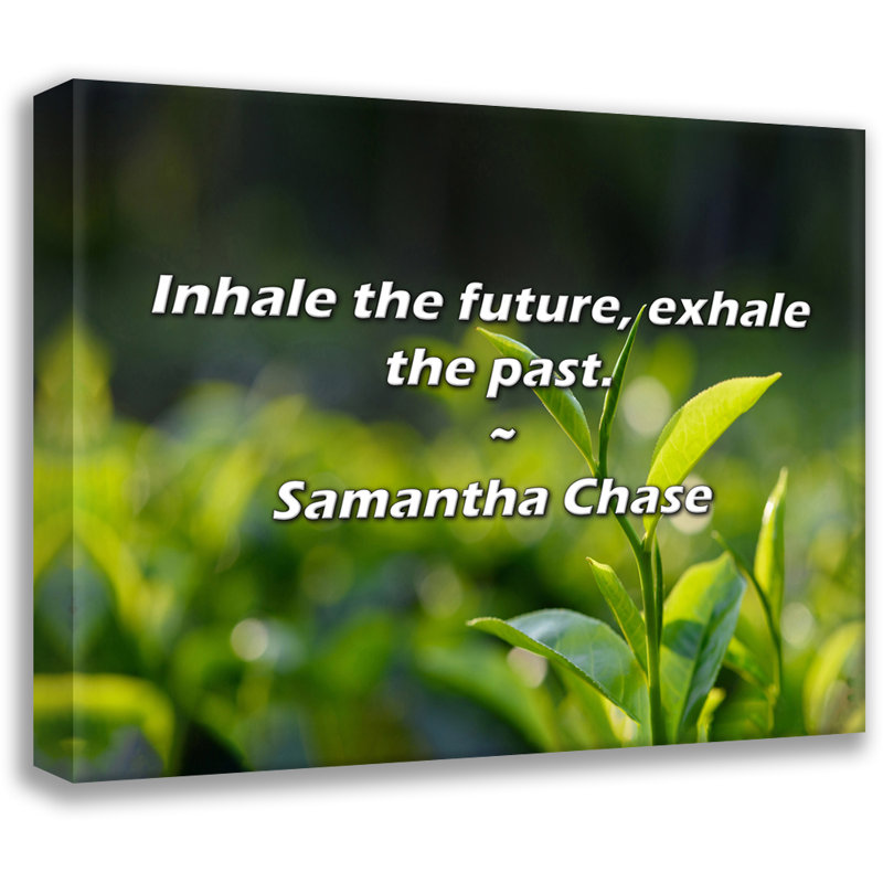 Citation artistique «Inhaler le futur, exhaler le passé». Toile tendue par Samantha Chase