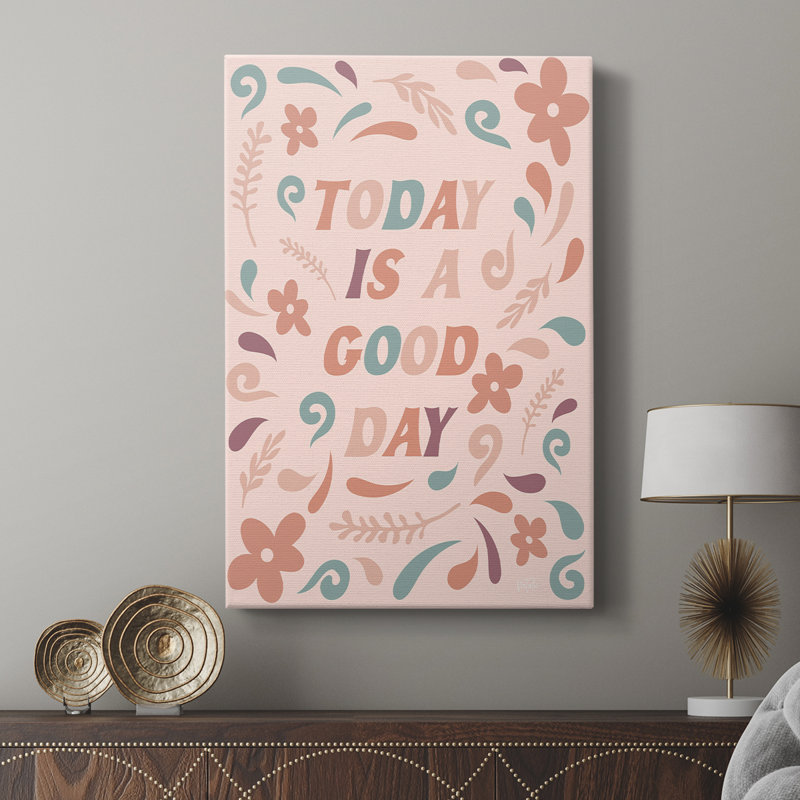 «Today Is A Good Day» - galerie sur mesure Cavas, H 48 po x l 32 po