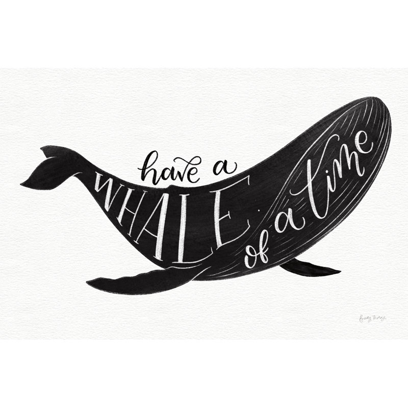 Whale of a Time BW' by Becky Thorns - Typography Print, 30 cm H x 46 cm W, Wrapped Canvas