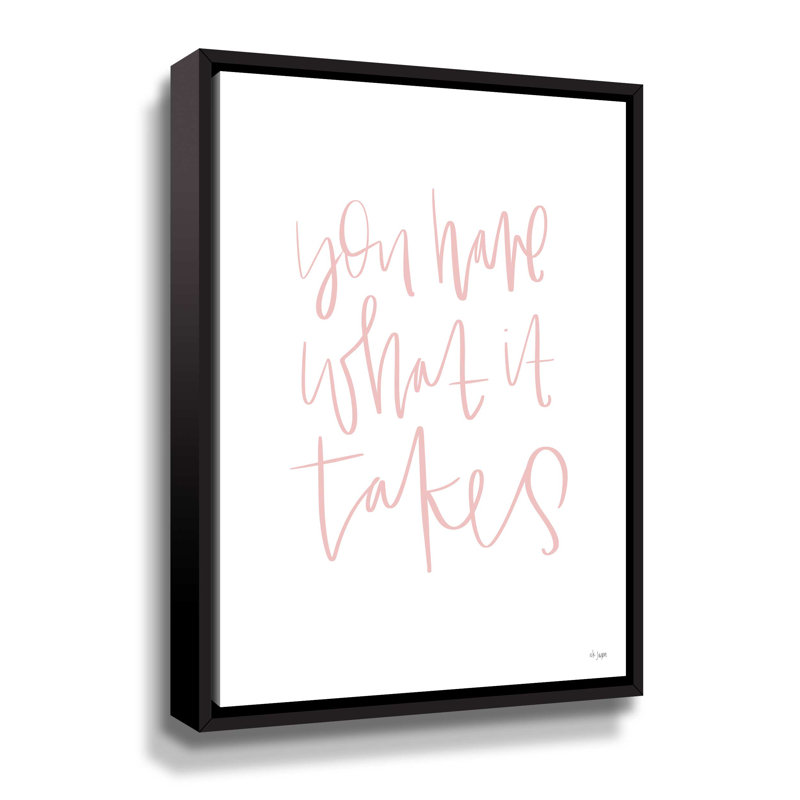 " You Have What It Takes ", Black Framed, 10" H x 8" W x 2" D