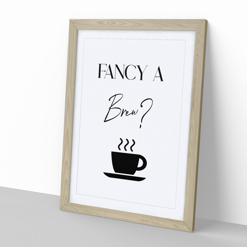 Fancy a Brew - Framed Print, 48cm H x 36cm W x 2cm D, Oak