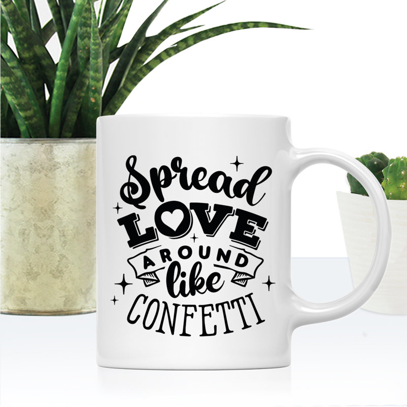 Tasse à café Ahmeek, Traduction « Spread Love Around Like Confetti »