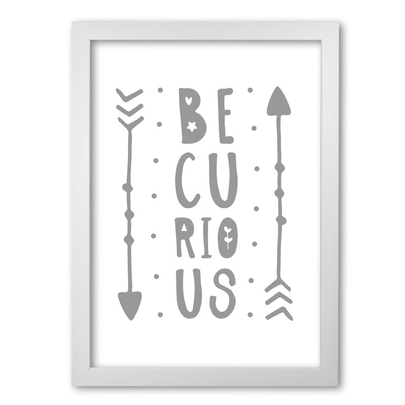 Be Curious - Print, White Grain Frame, 42 cm H x 30 cm W x 5 cm D