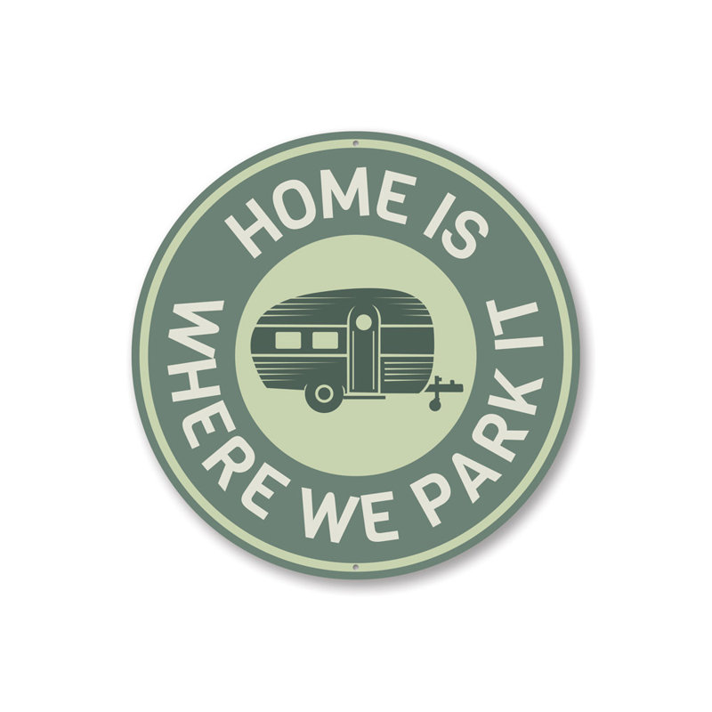 Enseigne en aluminium «Home Is Where We Park It», H 12 po x l 12 po x P 0,04 po